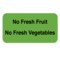 Nevs No Fresh Fruit / No Fresh Vegetables Label 7/8 x 1-5/8" D-2509 - alternate 1